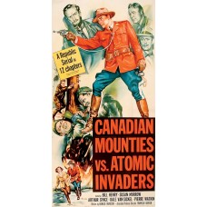 CANADIAN MOUNTIES VS ATOMIC INVADERS (1953)